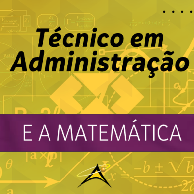 TECNICO ADMINISTRACAO E A MATEMATICA.fw